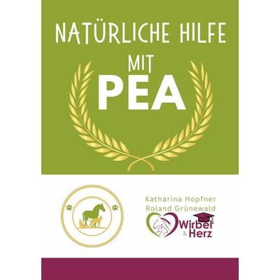Natürliche Hilfe mit PEA, Taschenbuch von Roland Grünewald,Katharina Hopfner, BoD – Books on Demand, 978-3-7693-0327-8