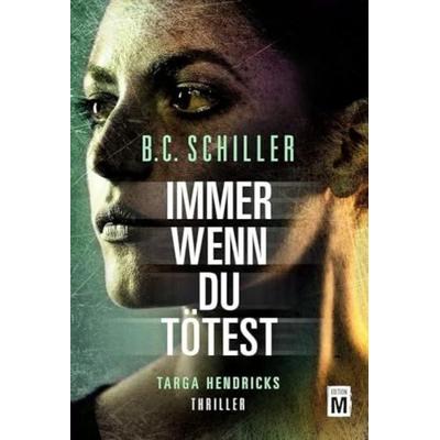 Immer wenn du tötest, Taschenbuch von B.C. Schiller, Edition M, 978-2-496-70523-2