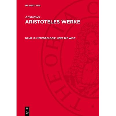 Meteorologie. Über die Welt, Gebundene Ausgabe von Aristoteles, De Gruyter, 978-3-11-274916-6