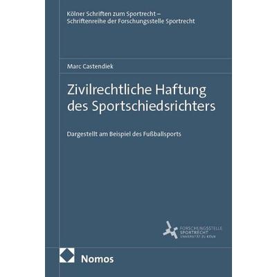 Zivilrechtliche Haftung des Sportschiedsrichters, Taschenbuch von Marc Castendiek, Nomos, 978-3-7560-2110-9