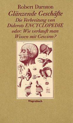Robert Darnton - Glänzende Geschäfte. Die Verbreitung von Diderots Encyclopedie. Oder: Wie verkauft man Wissen mit Gewinn? - Preis vom 30.09.2026 09:01:18 h