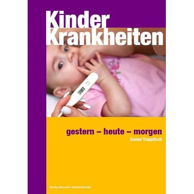 Kinderkrankheiten, Gebundene Ausgabe von Daniel Trappitsch, Libertarian, 978-3-905353-82-2