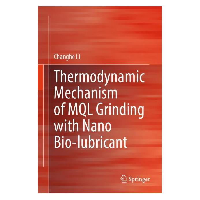 Springer Thermodynamic Mechanism of MQL Grinding with Nano Bio-lubricant (Englisch, Hardcover, Changhe Li) (61645410)