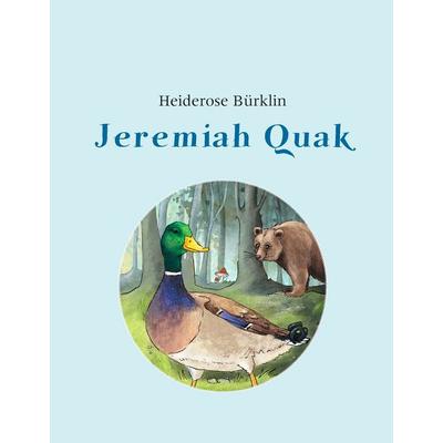 Jeremiah Quak, Gebundene Ausgabe von Heiderose Bürklin, BoD – Books on Demand, 978-3-7322-7103-0
