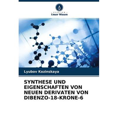 SYNTHESE UND EIGENSCHAFTEN VON NEUEN DERIVATEN VON DIBENZO-18-KRONE-6 -