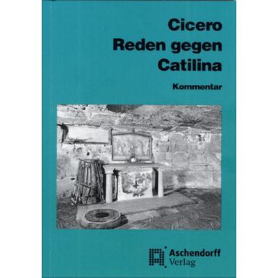 Cicero: Reden gegen Catilina, Taschenbuch von , Aschendorff, 978-3-402-13445-0