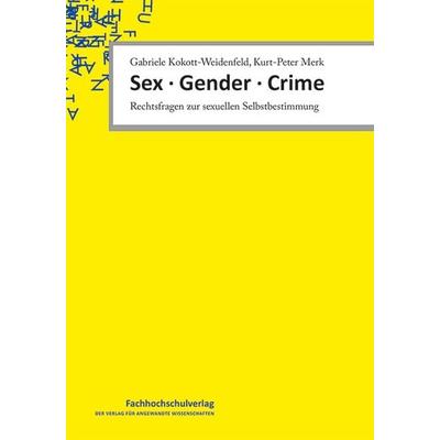 Sex · Gender · Crime, Taschenbuch von Gabriele Kokott-Weidenfeld,Kurt-Peter Merk, Schulz-Kirchner, 978-3-8248-1333-9