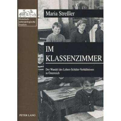 Im Klassenzimmer, Taschenbuch von Maria Fessl, Peter Lang GmbH, Internationaler Verlag der Wissenschaften, 978-3-631-56348-9