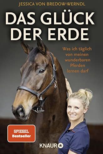 Jessica von Bredow-Werndl - Das Glück der Erde: Was ich täglich von meinen wunderbaren Pferden lernen darf Der SPIEGEL-Bestseller der zweifachen Olympia-Siegerin - Preis vom 05.10.2026 03:47:11 h