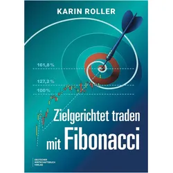 Roller:Zielgerichtet traden mit Fibonac, Ratgeber von Karin Roller