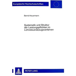 Systematik und Struktur der Leistungspflichten im Lohnsteuerabzugsverfahren, Fachbücher von Bernd Heuermann