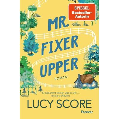 Mr. Fixer Upper, Taschenbuch von Lucy Score, Forever, 978-3-9897802-9-3
