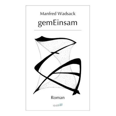 GemEinsam, Taschenbuch von Manfred Wadsack, Epubli, 978-3-7375-5289-9