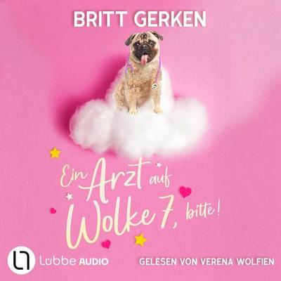 Ein Arzt auf Wolke 7, bitte! - Britt Gerken, Audio, 9783754009444