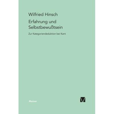 Erfahrung und Selbstbewußtsein, Gebundene Ausgabe von Wilfried Hinsch, Meiner, F, 978-3-7873-4109-2