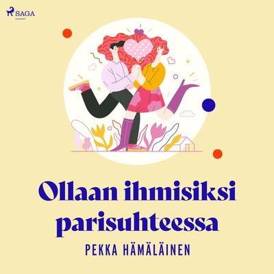Ollaan ihmisiksi parisuhteessa - Pekka Hämäläinen, Audio, 9788728275689