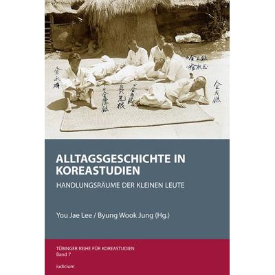 Alltagsgeschichte in Koreastudien, Taschenbuch von , Iudicium, 978-3-86205-566-1