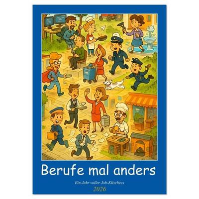 Berufe mal anders – Ein Jahr voller Job-Klischees (Wandkalender 2026 DIN A2 hoch), CALVENDO Monatskalender