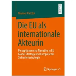 Die EU als internationale Akteurin, Fachbücher von Manuel Pietzko