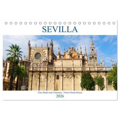 Sevilla Eine Stadt zum Träumen (Tischkalender 2026 DIN A5 quer), CALVENDO Monatskalender