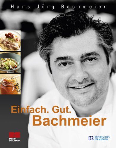 Bachmeier, Hans Jörg - Einfach. Gut. Bachmeier - Preis vom 16.10.2026 11:41:07 h