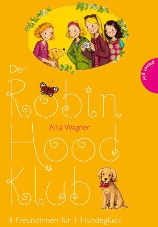 Anja Wagner - Der Robin-Hood-Klub 04: 4 Freundinnen für 1 Hundeglück - Preis vom 09.10.2026 07:28:09 h