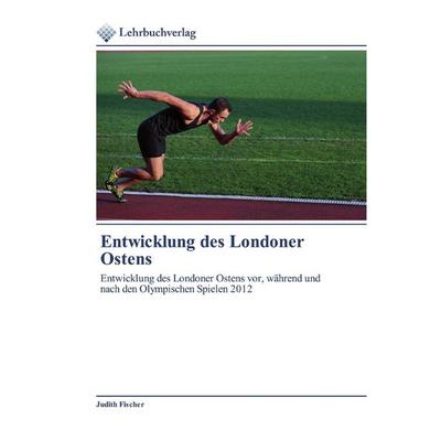 Entwicklung des Londoner Ostens, Taschenbuch von Judith Fischer, Lehrbuchverlag, 978-620-0-44567-4