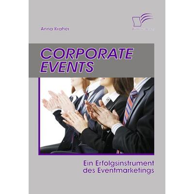Corporate Events, Taschenbuch von Anna Kräher, Diplomica Verlag GmbH, 978-3-8366-7003-6