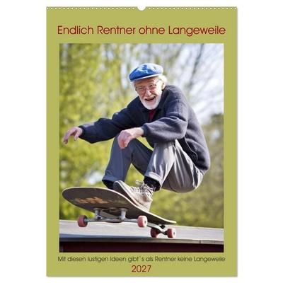 Endlich Rentner ohne Langeweile (Wandkalender 2027 DIN A2 hoch), CALVENDO Monatskalender