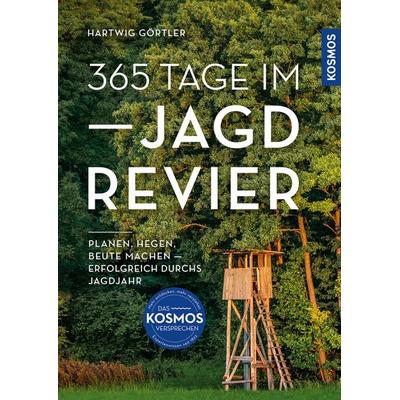 365 Tage im Jagdrevier, Gebundene Ausgabe von Hartwig Görtler, Kosmos, 978-3-440-18228-4