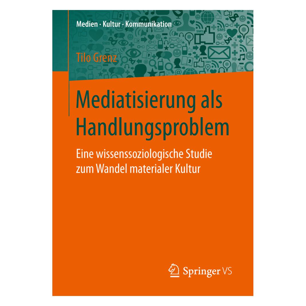 Springer Mediatisierung als Handlungsproblem (Deutsch, Softcover, Tilo Grenz) (55831939)