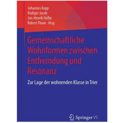 Gemeinschaftliche Wohnformen zwischen Entfremdung und Resonanz, Fachbücher von Johannes Kopp, Rüdiger Jacob, Jan-Henrik Hafke, Robert Thum