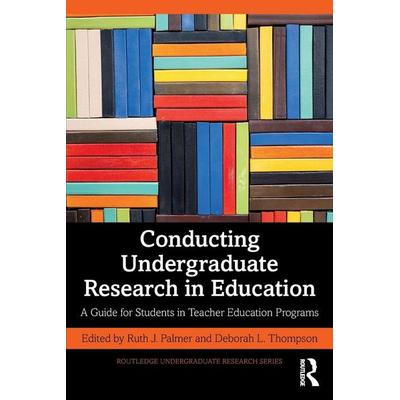Conducting Undergraduate Research in Education, Taschenbuch von Ruth J. (The College of New Jersey, Usa) T. Palmer, Taylor & Francis,