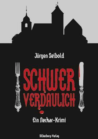 Jürgen Seibold - Schwer verdaulich: Ein Neckar-Krimi - Preis vom 09.10.2026 07:28:09 h