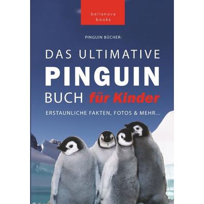 Pinguin Bücher: Das Ultimative Pinguinbuch für Kinder, Taschenbuch von Jenny Kellett, Tolino media, 978-3-7546-9646-0