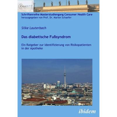 Das diabetische Fußsyndrom, Taschenbuch von Silke Lauterbach, Ibidem, 978-3-8382-0182-5