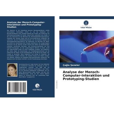 Analyse der Mensch-Computer-Interaktion und Prototyping-Studien, Taschenbuch von Ça¿la ¿Eneler, Verlag Unser Wissen, 978-620-8-96084-1