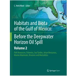 Habitats and Biota of the Gulf of Mexico: Before the Deepwater Horizon Oil Spill, Fachbücher von C. Herb Ward, Herb Ward