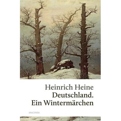 Deutschland. Ein Wintermärchen, Gebundene Ausgabe von Heinrich Heine, Anaconda, 978-3-938484-14-2