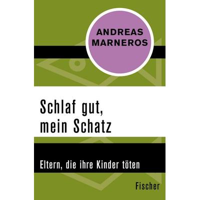 Schlaf gut, mein Schatz, Taschenbuch von Andreas Marneros, Fischer Taschenbuch Verlag, 978-3-596-30626-8