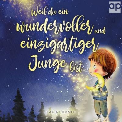 Weil du ein wundervoller und einzigartiger Junge bist - Katja Sommer, Audio, 9783987470080