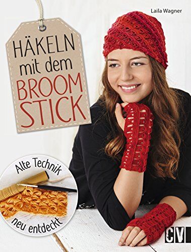 Laila Wagner - Häkeln mit dem Broomstick: Alte Technik neu entdeckt - Preis vom 12.10.2026 11:37:12 h