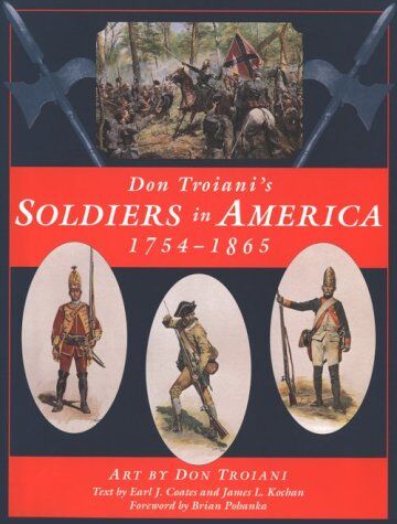 Don Troiani - Soldiers in America, 1754-1865 - Preis vom 13.10.2026 19:28:25 h