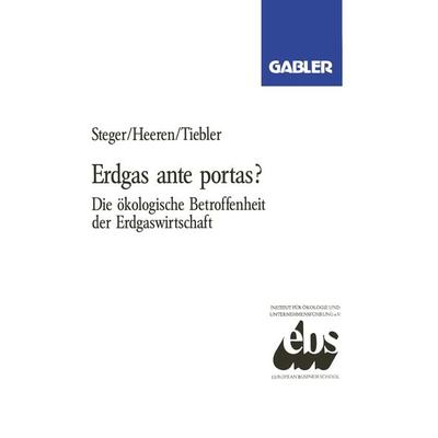 Erdgas ante portas?, Taschenbuch von Ulrich Steger, Betriebswirtschaftlicher Verlag Gabler, 978-3-409-13862-8