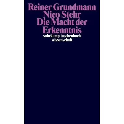 Die Macht der Erkenntnis, Taschenbuch von Reiner Grundmann,Nico Stehr, Suhrkamp, 978-3-518-29590-8