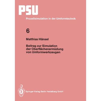 Beitrag zur Simulation der Oberflächenermüdung von Umformwerkzeugen, Taschenbuch von Matthias Hänsel, Springer Berlin, 978-3-540-57251-0