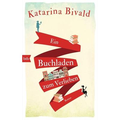 Ein Buchladen zum Verlieben, Gebundene Ausgabe von Katarina Bivald, btb