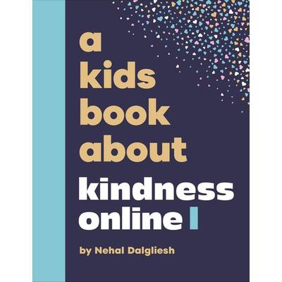 A Kids Book About Kindness Online, Gebundene Ausgabe von Nehal Dalgliesh, Random House N.Y., 978-0-241-74365-2