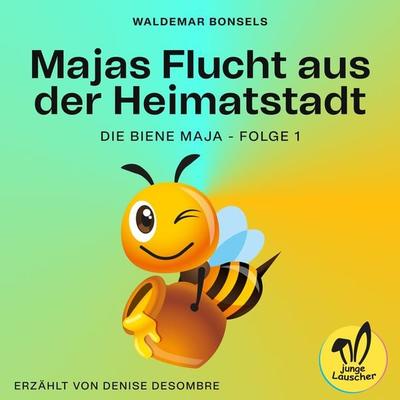 Majas Flucht aus der Heimatstadt (Die Biene Maja, Folge 1) - Waldemar Bonsels, Audio, 9783991480778