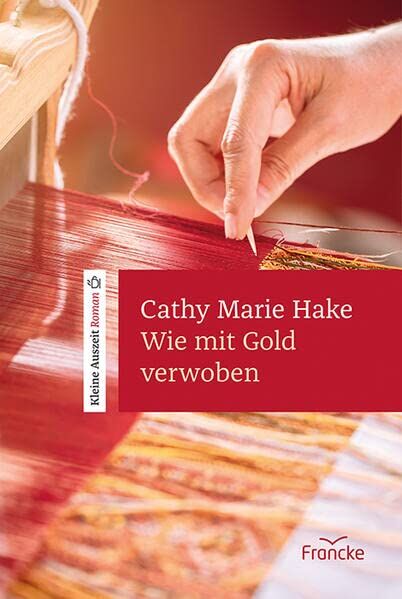 Hake, Cathy Marie - Wie mit Gold verwoben - Preis vom 30.09.2026 22:30:23 h